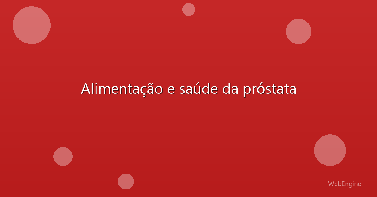 Alimentação e saúde da próstata