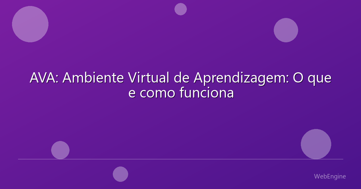 AVA: Ambiente Virtual de Aprendizagem: O que e como funciona