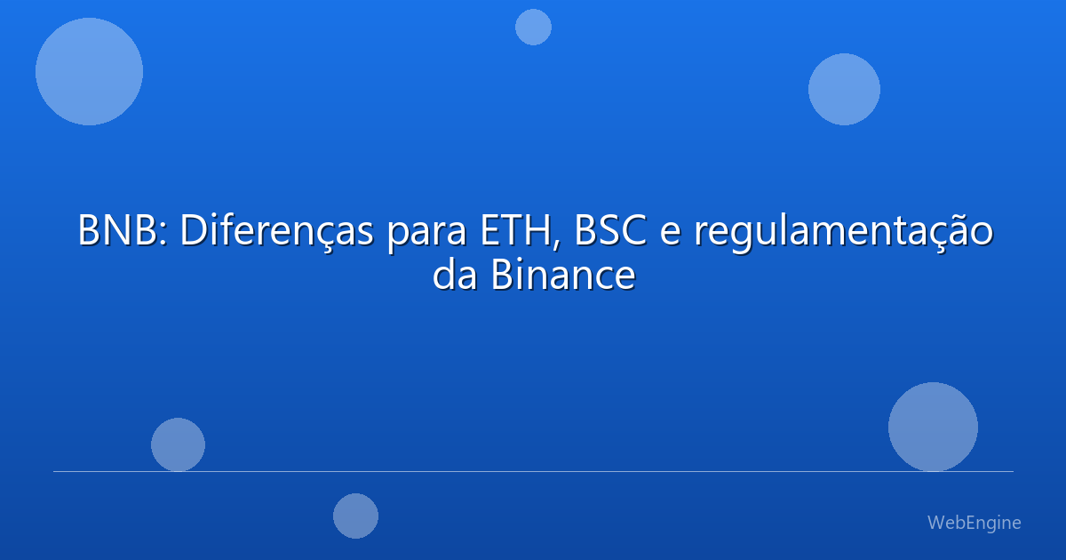 BNB: Diferenças para ETH, BSC e regulamentação da Binance