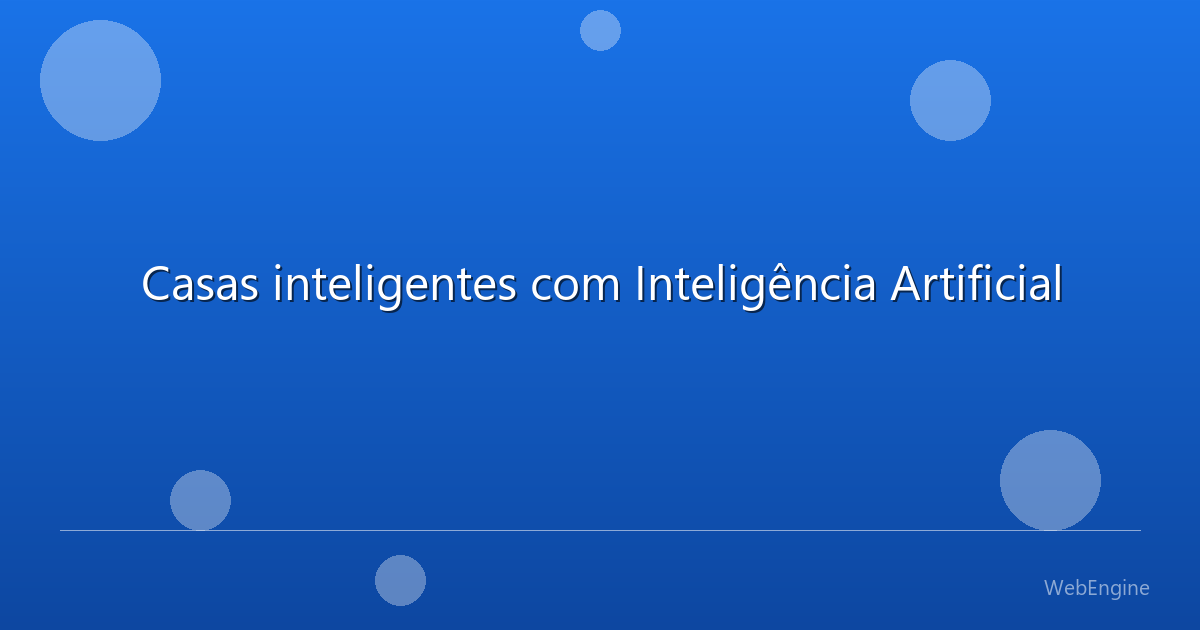 Casas inteligentes com Inteligência Artificial