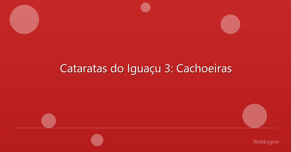 Cataratas do Iguaçu 3: Cachoeiras