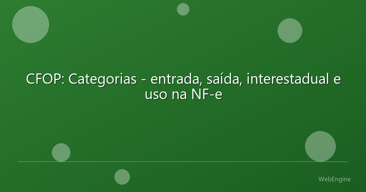CFOP: Categorias - entrada, saída, interestadual e uso na NF-e