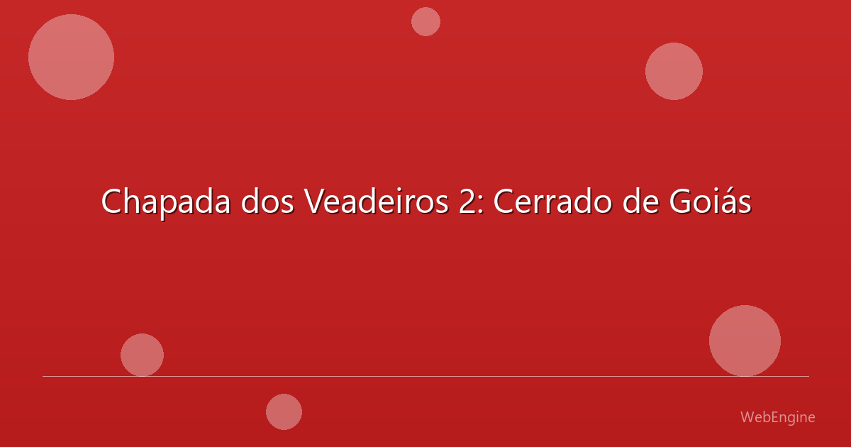 Chapada dos Veadeiros 2: Cerrado de Goiás