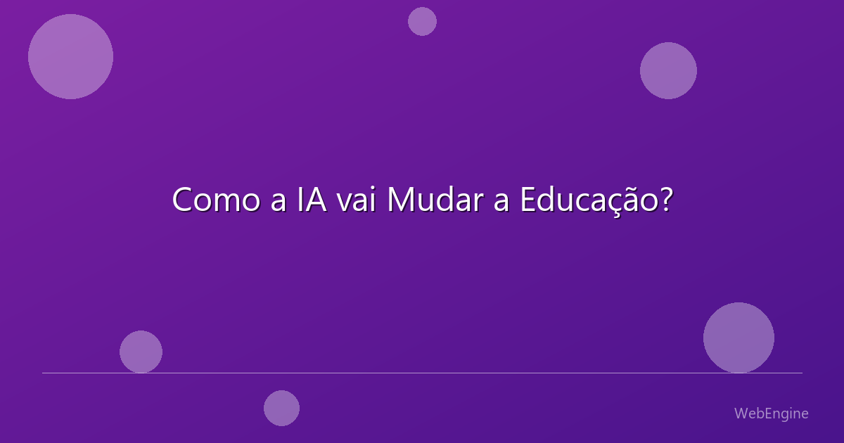 Como a IA vai Mudar a Educação?