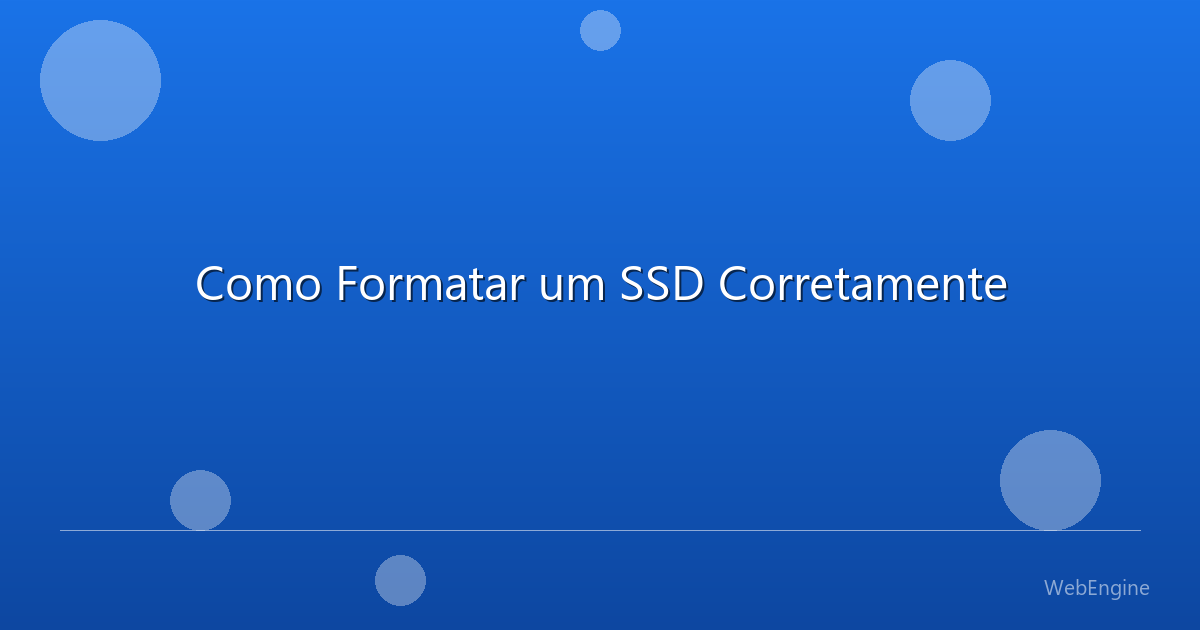 Como Formatar um SSD Corretamente