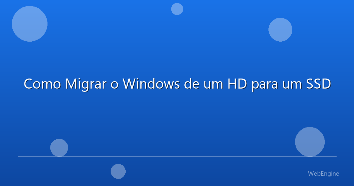 Como Migrar o Windows de um HD para um SSD