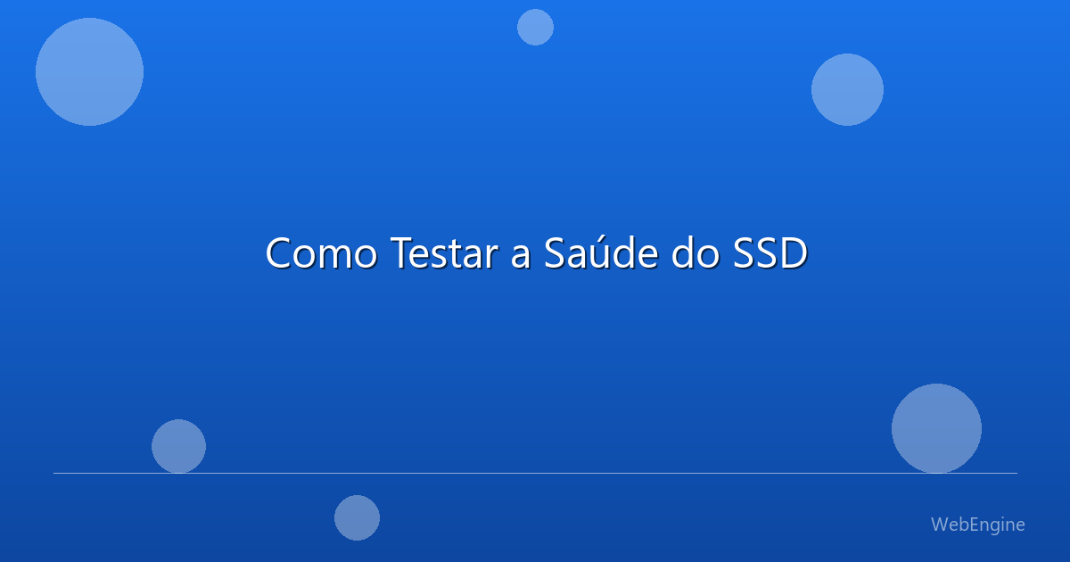 Como Testar a Saúde do SSD