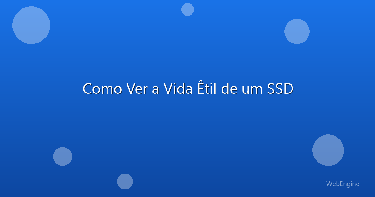 Como Ver a Vida Êtil de um SSD