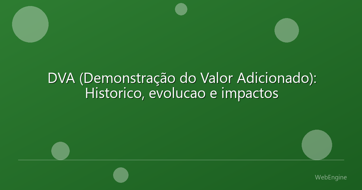 DVA (Demonstração do Valor Adicionado): Historico, evolucao e impactos