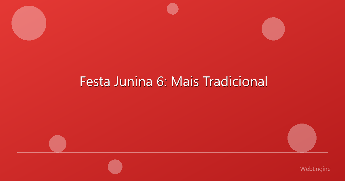 Foto de Festa Junina 6: Mais Tradicional em -