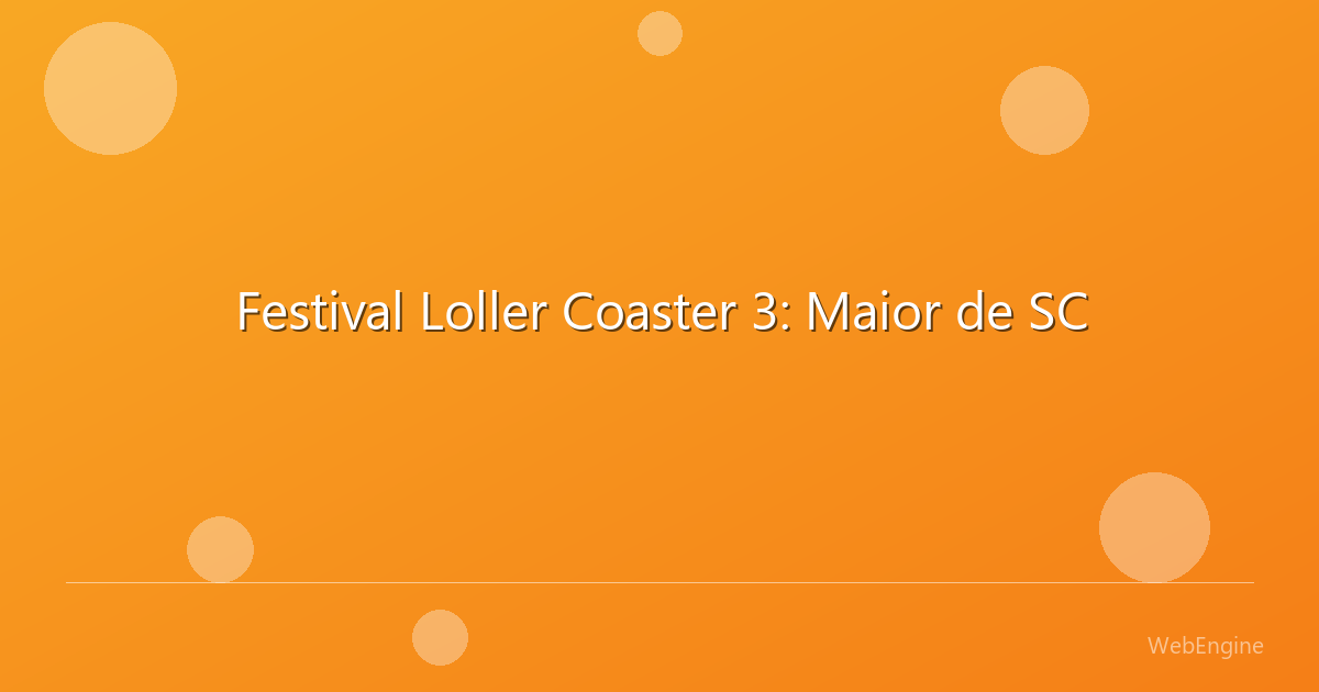 Festival Loller Coaster 3: Maior de SC