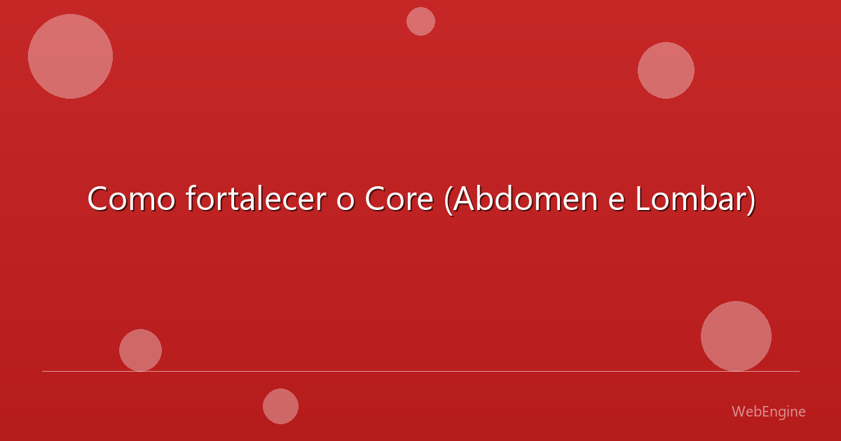 Como fortalecer o Core (Abdomen e Lombar)