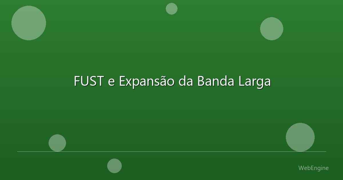 FUST e Expansão da Banda Larga