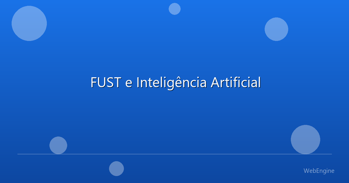 FUST e Inteligência Artificial