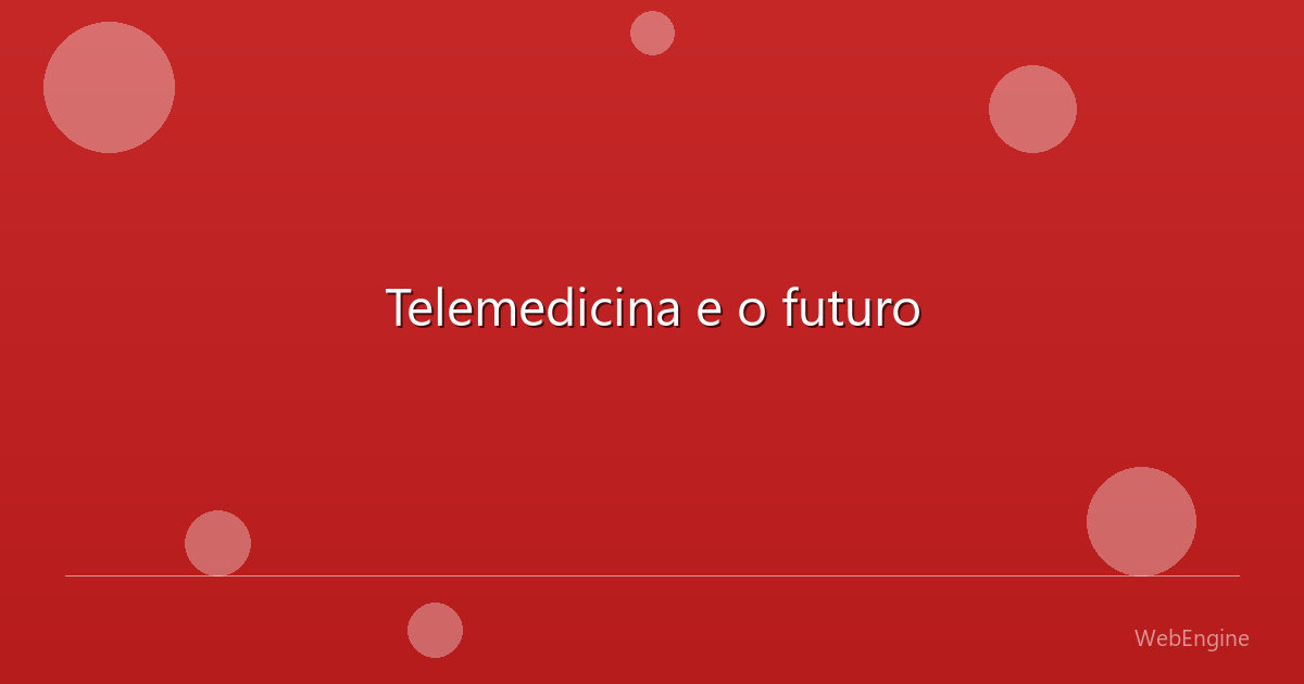 Telemedicina e o futuro