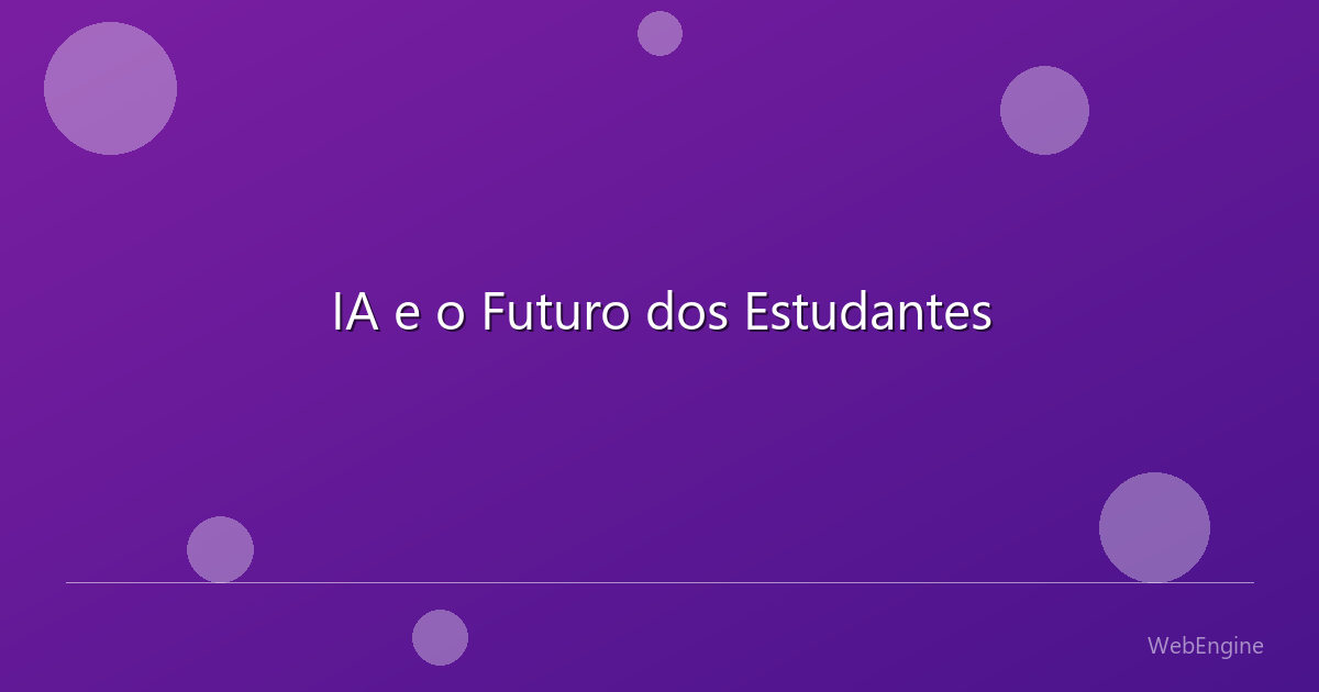 IA e o Futuro dos Estudantes