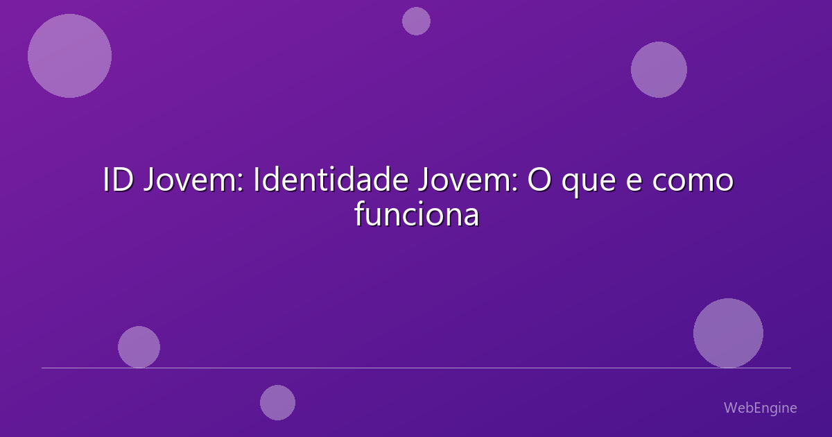 ID Jovem: Identidade Jovem: O que e como funciona