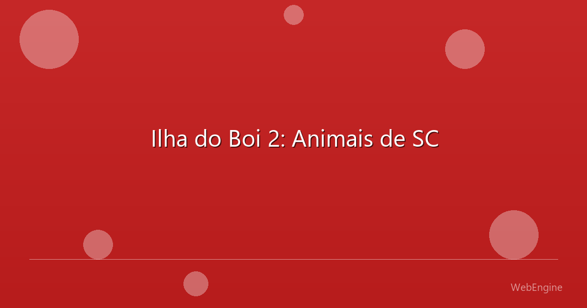 Ilha do Boi 2: Animais de SC