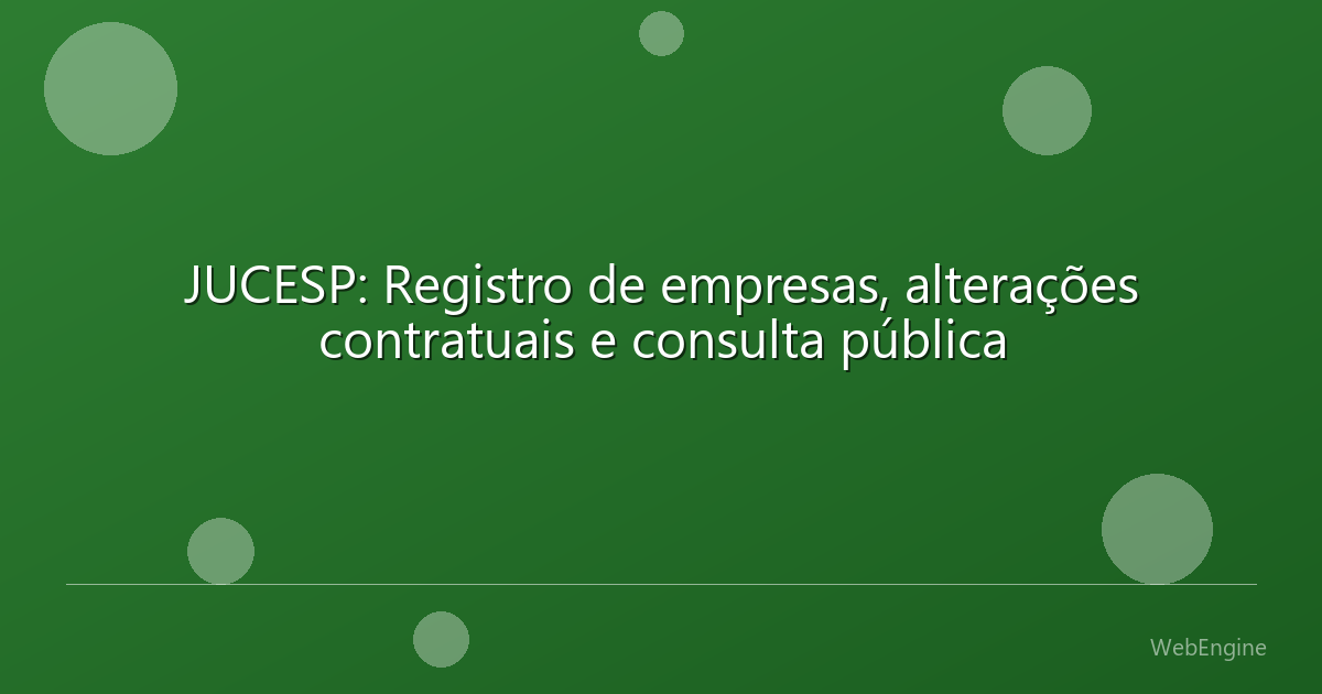 JUCESP: Registro de empresas, alterações contratuais e consulta pública