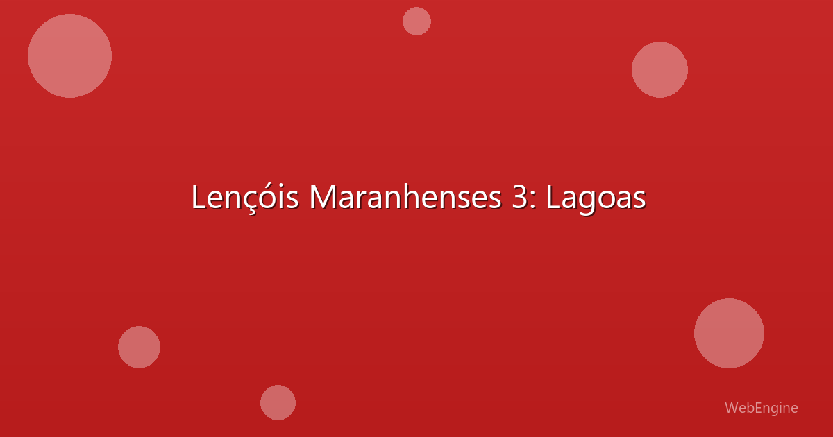 Lençóis Maranhenses 3: Lagoas