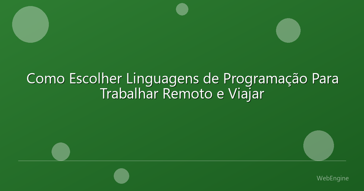 Como Escolher Linguagens de Programação Para Trabalhar Remoto e Viajar