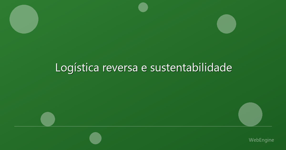 Logística reversa e sustentabilidade