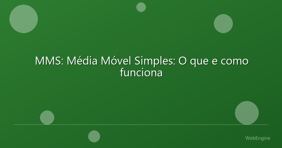 MMS: Média Móvel Simples: O que e como funciona