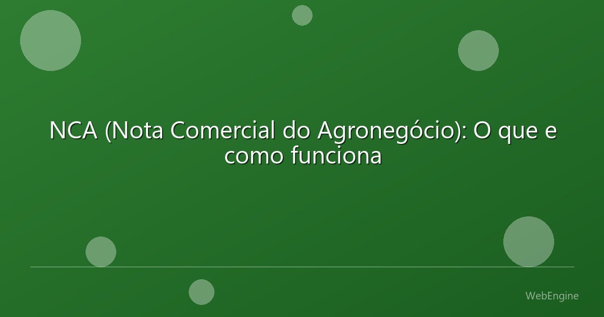 NCA (Nota Comercial do Agronegócio): O que e como funciona
