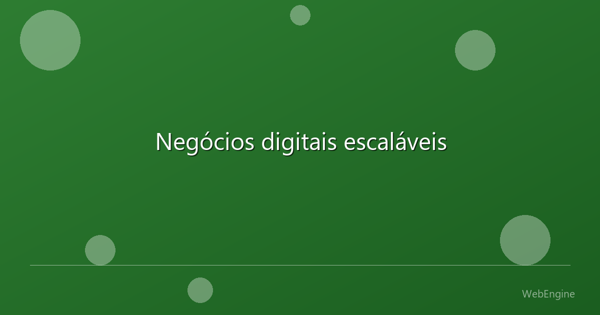 Negócios digitais escaláveis