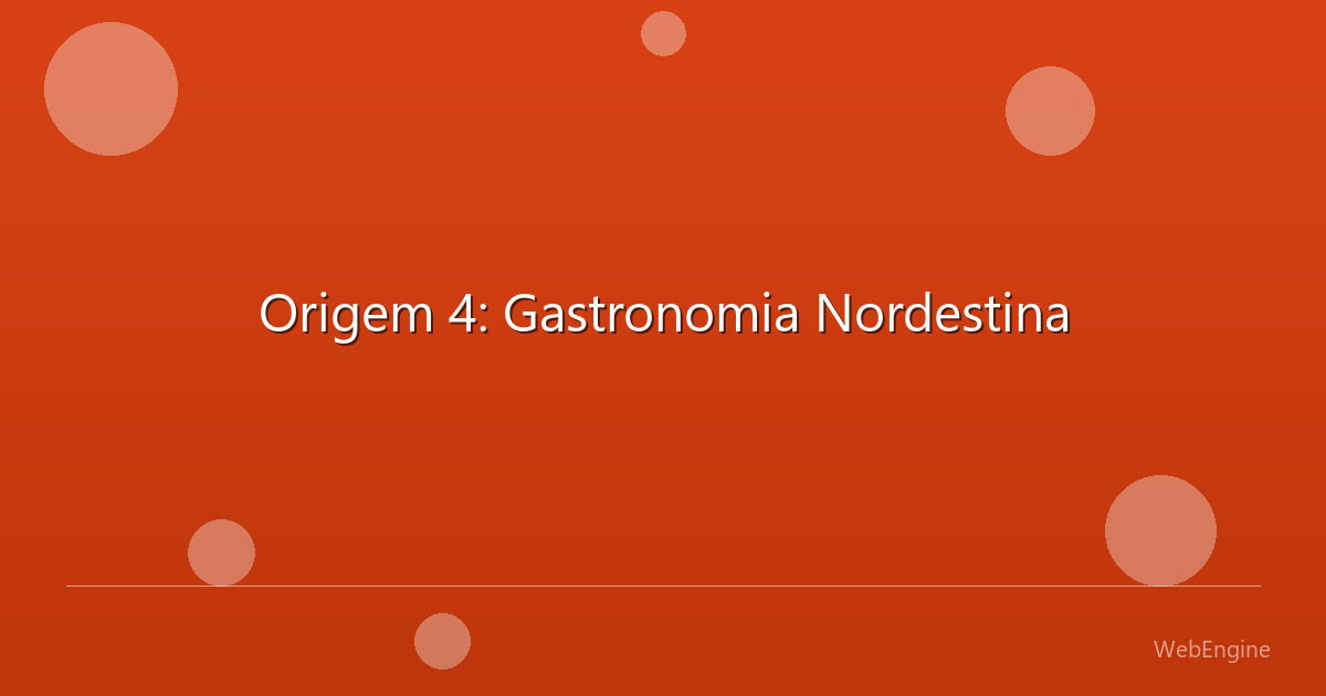 Foto de Origem 4: Gastronomia Nordestina em -
