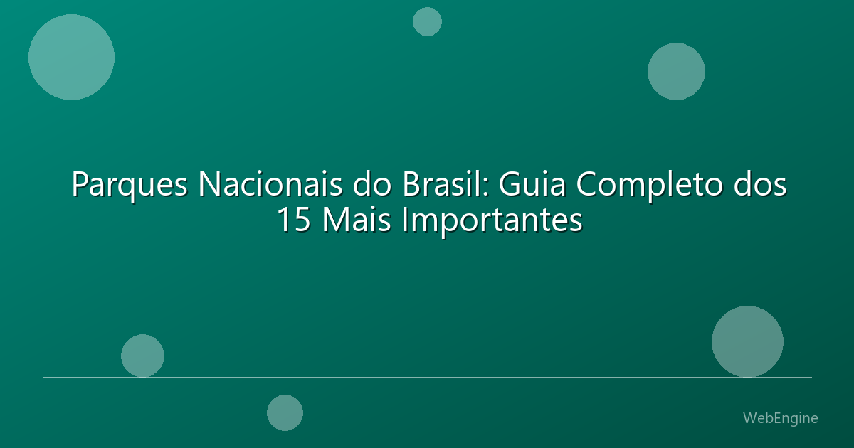 Foto de Parques Nacionais do Brasil: Guia Completo dos 15 Mais Importantes em -