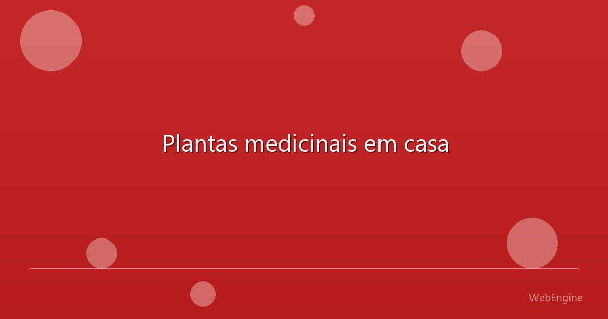Plantas medicinais em casa