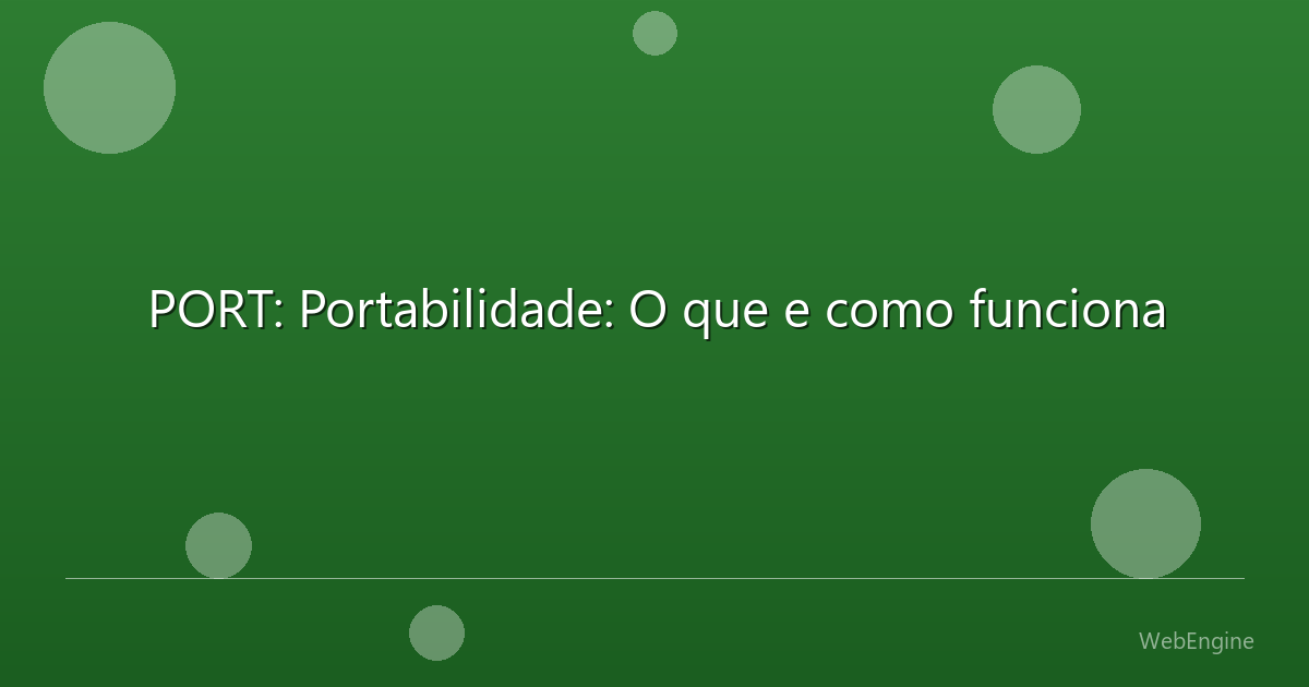 PORT: Portabilidade: O que e como funciona