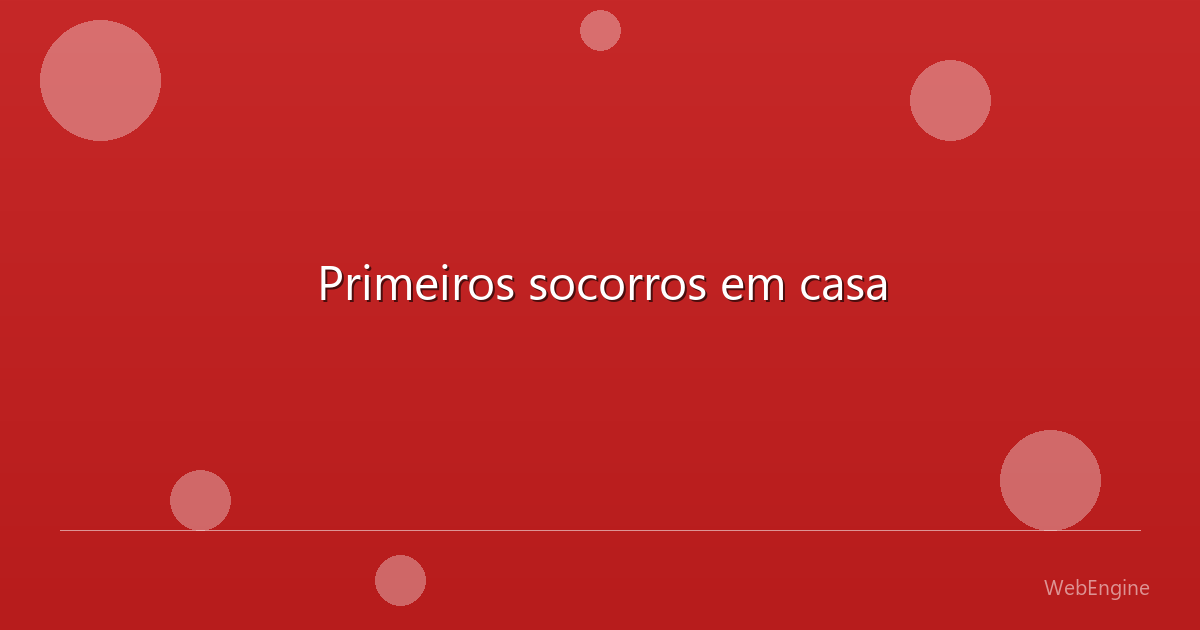 Primeiros socorros em casa
