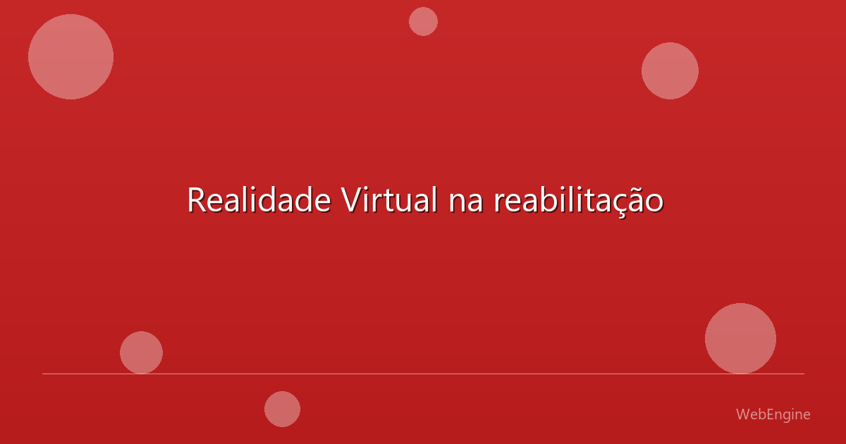 Realidade Virtual na reabilitação