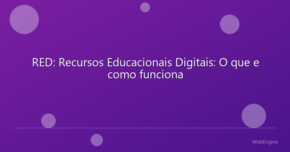 RED: Recursos Educacionais Digitais: O que e como funciona