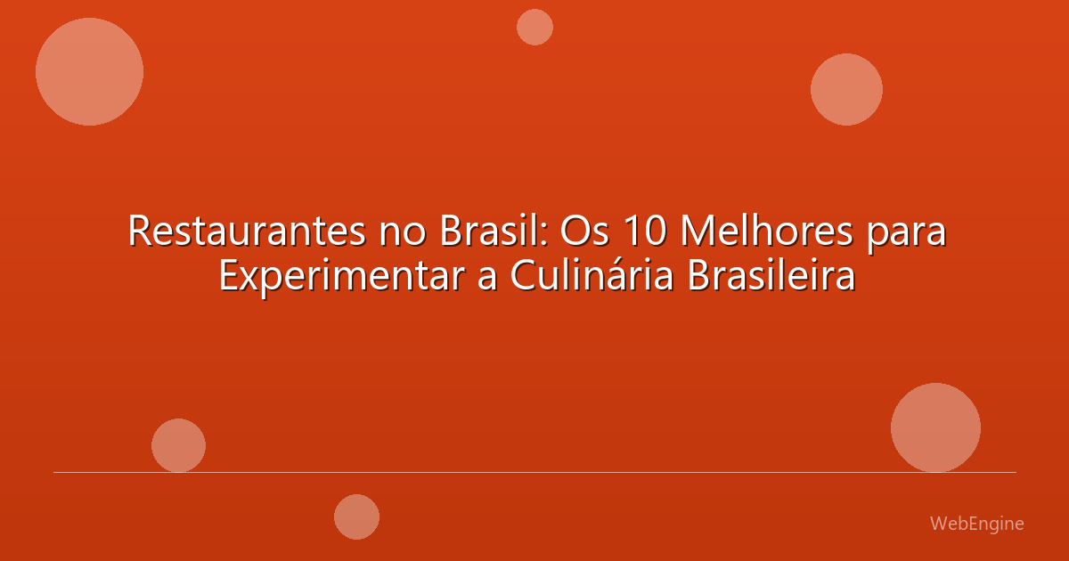 Foto de Restaurantes no Brasil: Os 10 Melhores para Experimentar a Culinária Brasileira em -