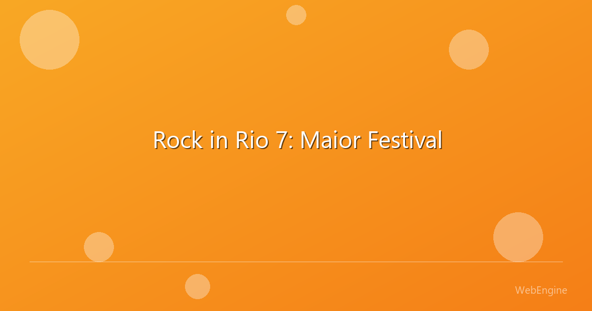 Rock in Rio 7: Maior Festival