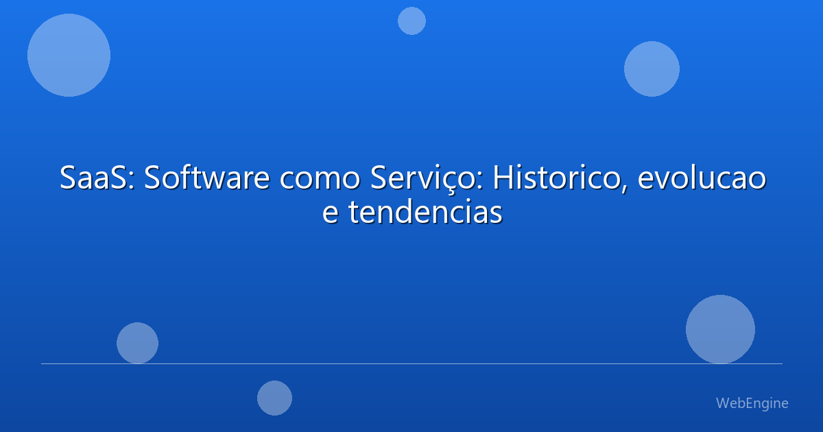 SaaS: Software como Serviço: Historico, evolucao e tendencias