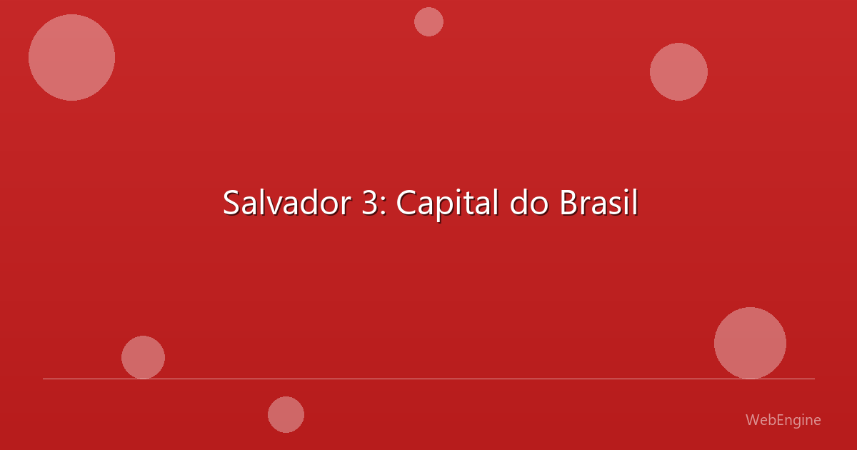 Salvador 3: Capital do Brasil