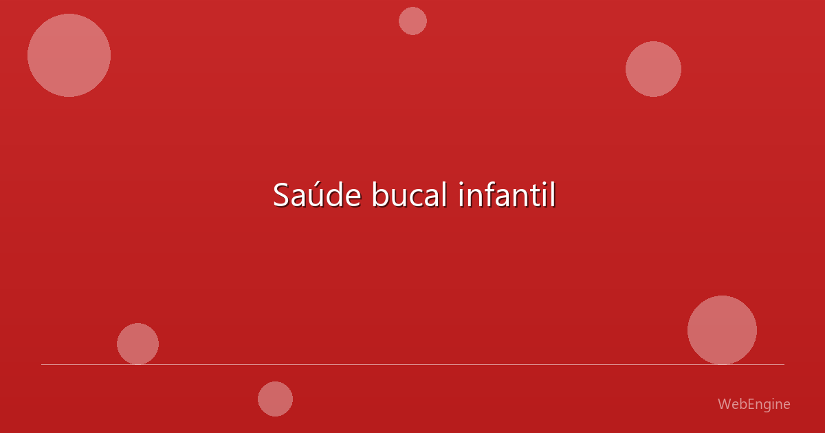 Saúde bucal infantil