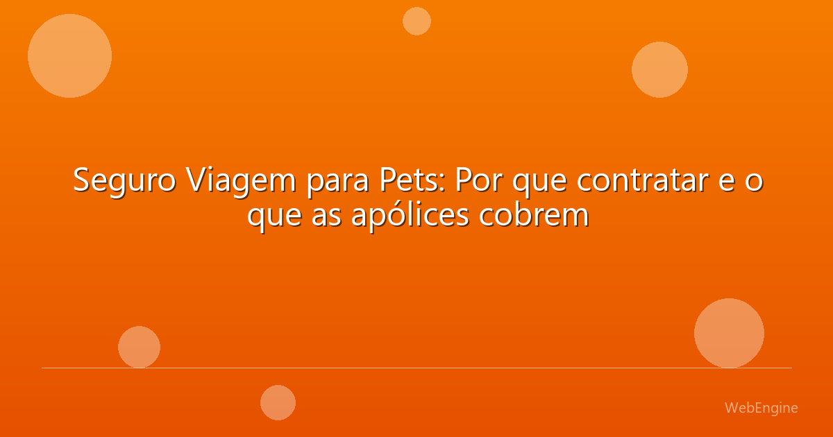 Seguro Viagem para Pets: Por que contratar e o que as apólices cobrem