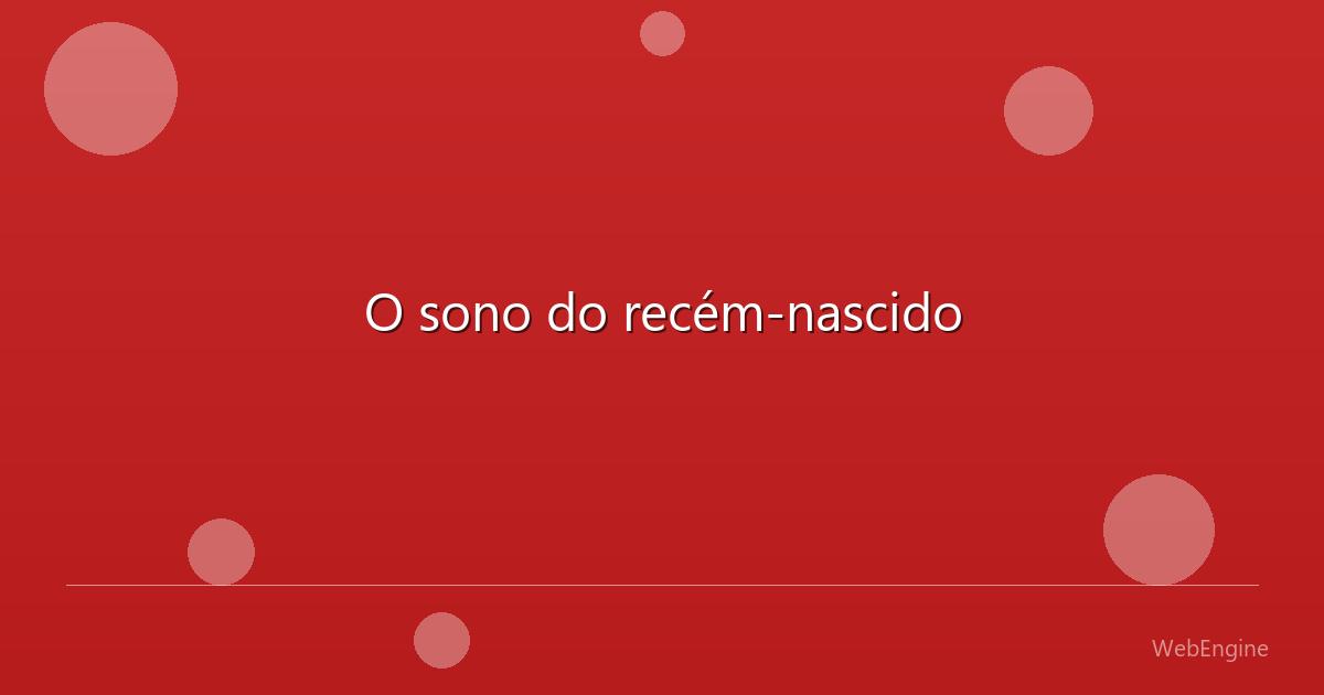 O sono do recém-nascido