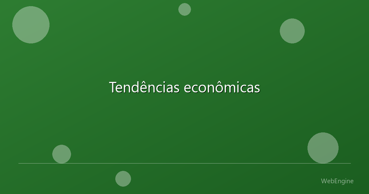 Tendências econômicas