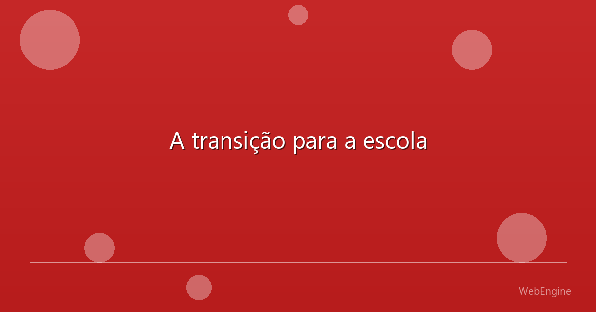 A transição para a escola