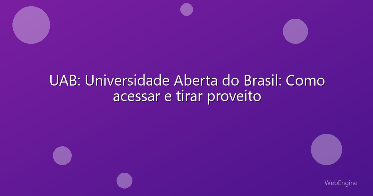 UAB: Universidade Aberta do Brasil: Como acessar e tirar proveito