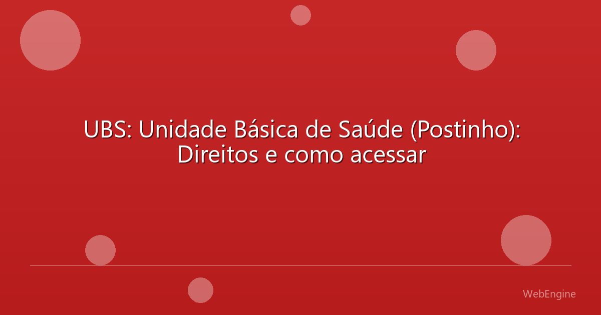 UBS: Unidade Básica de Saúde (Postinho): Direitos e como acessar
