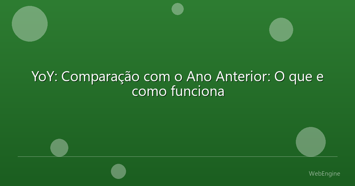 YoY: Comparação com o Ano Anterior: O que e como funciona